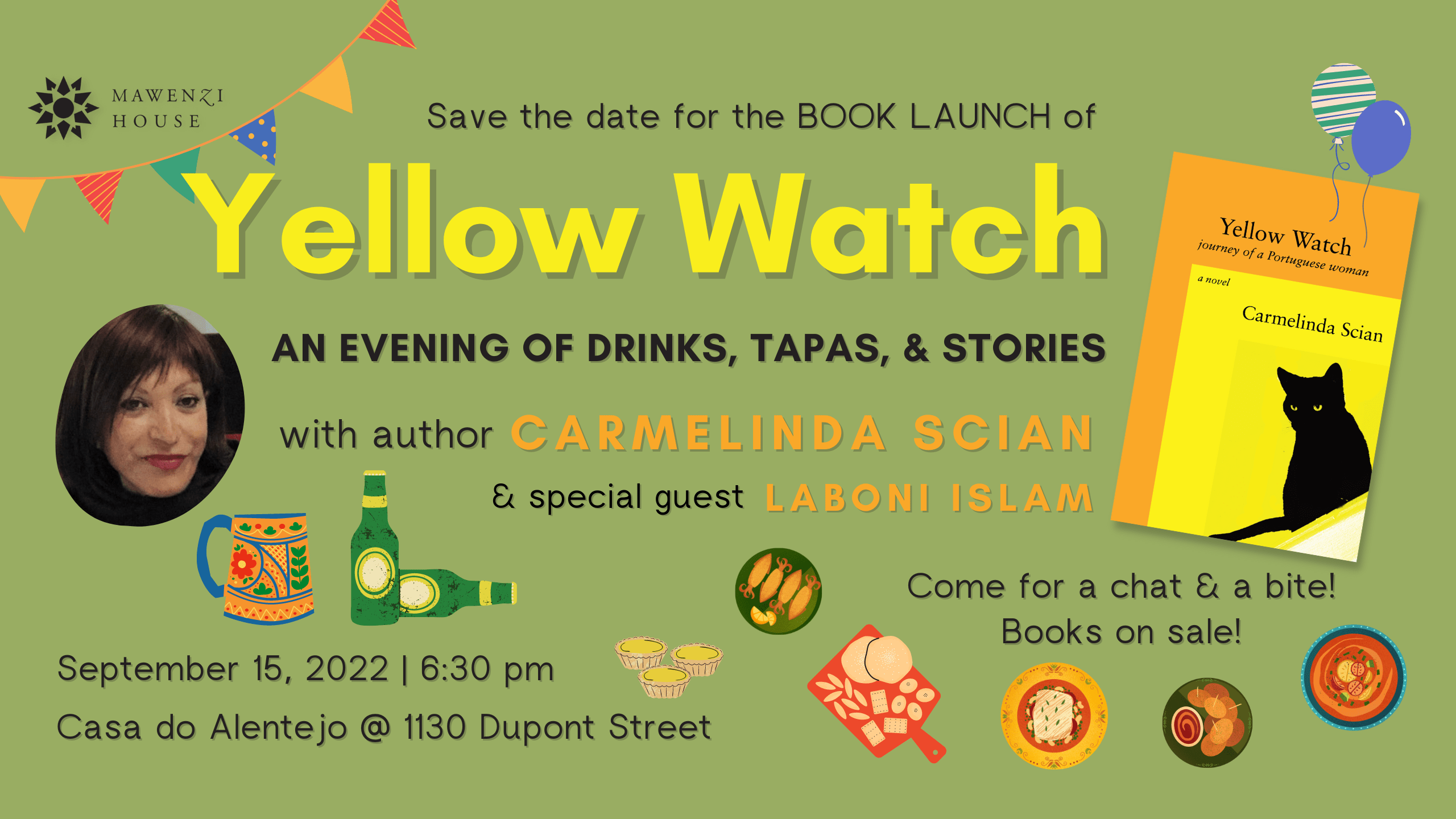 Save the date for the BOOK LAUNCH of Yellow Watch: journey of a Portuguese woman. AN EVENING OF DRINKS, TAPAS, & STORIES. With author CARMELINDA SCIAN & special guest LABONI ISLAM. Come for a chat & a bite! Books on sale!